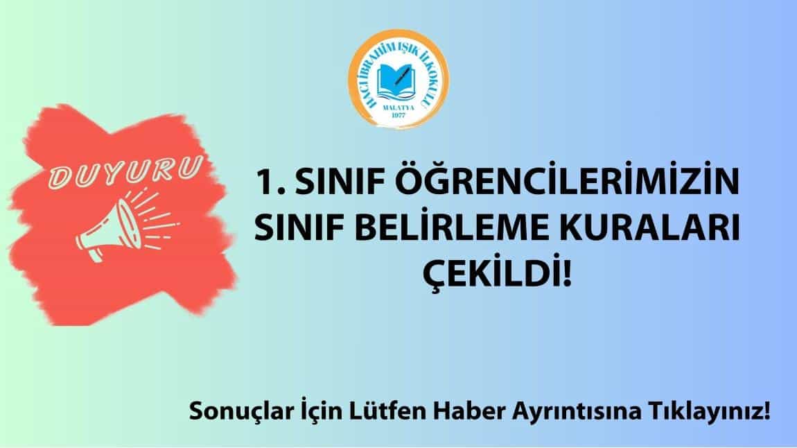 1. Sınıf Öğrencilerimizin Sınıf Belirleme Kuraları Sonucunda Sınıfları Belli Oldu